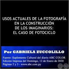 USOS ACTUALES DE LA FOTOGRAFÍA EN LA CONSTRUCCIÓN DE LOS IMAGINARIOS: EL CASO DE FOTOCICLO - Por GABRIELA ZUCCOLILLO - Domingo, 12 de Enero de 2020